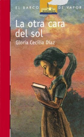 'La otra cara del sol', de Gloria Cecilia Dí­az. México DF: Ediciones SM, 2007.