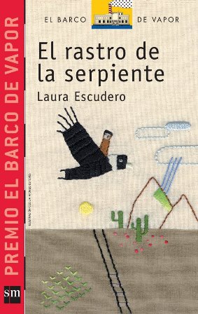 'El rastro de la serpiente', de Laura Escudero. Buenos Aires: Ediciones SM, 2011.